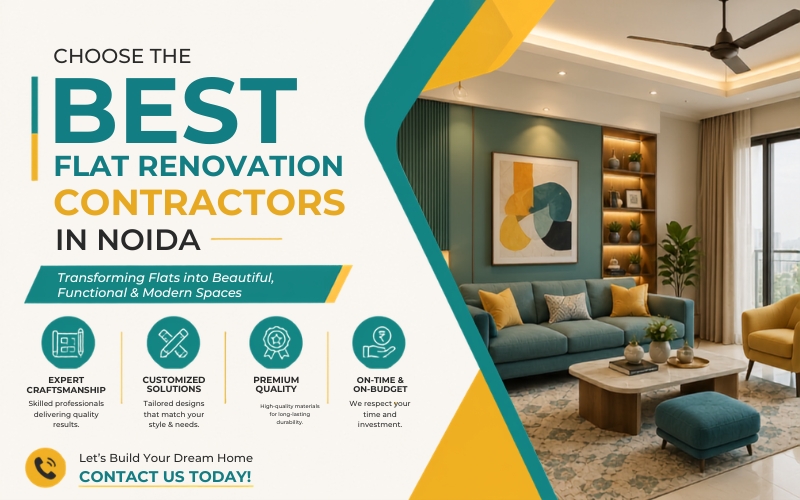 How to Choose the Best Flat Renovation Contractors in Noida