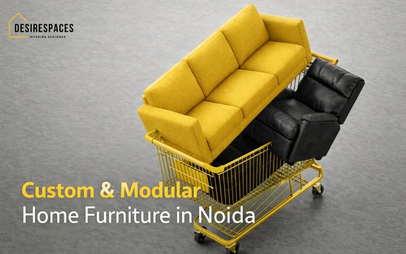 Custom & Modular Home Furniture in Noida